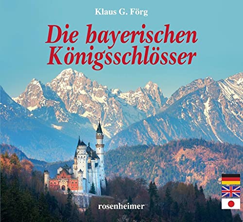 Die bayerischen Königsschlösser von Rosenheimer Verlagshaus